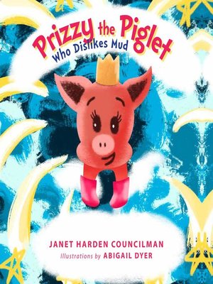 cover image of Prizzy the Piglet Who Dislikes Mud